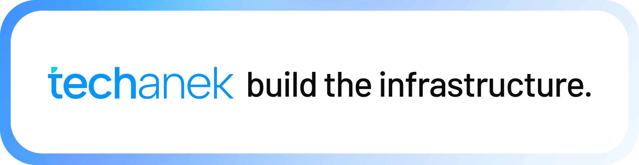 techanek — build the infrastructure